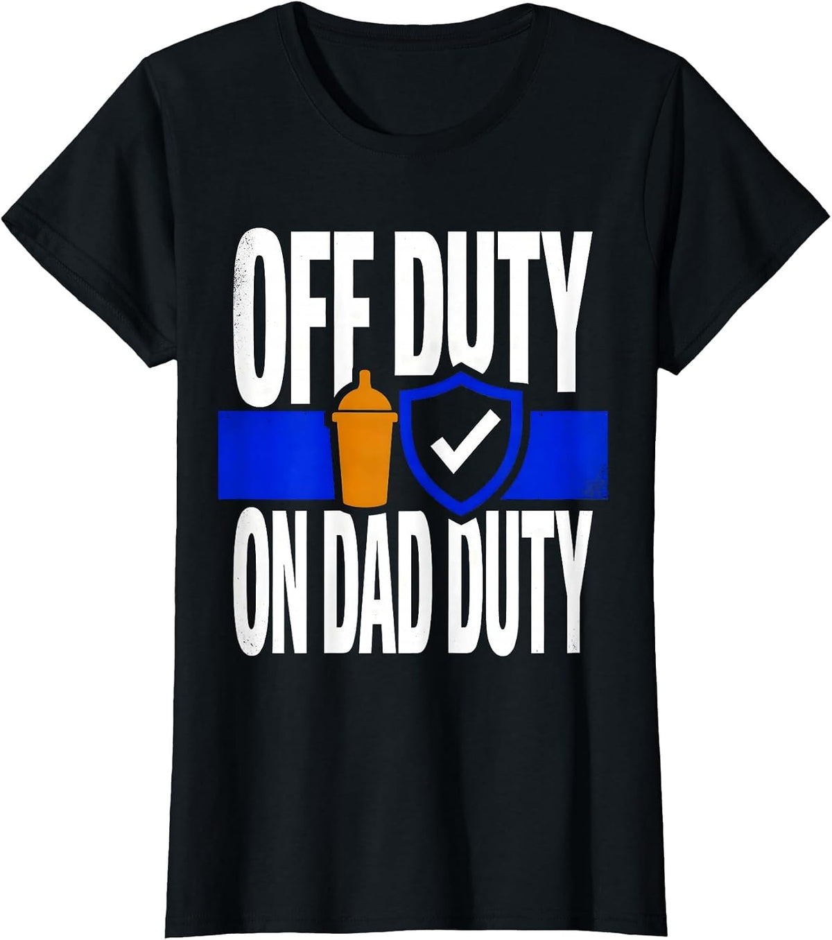 Off Duty On Dad Duty Police Officer Dad Thin Blue Line Hero T-Shirt - Black