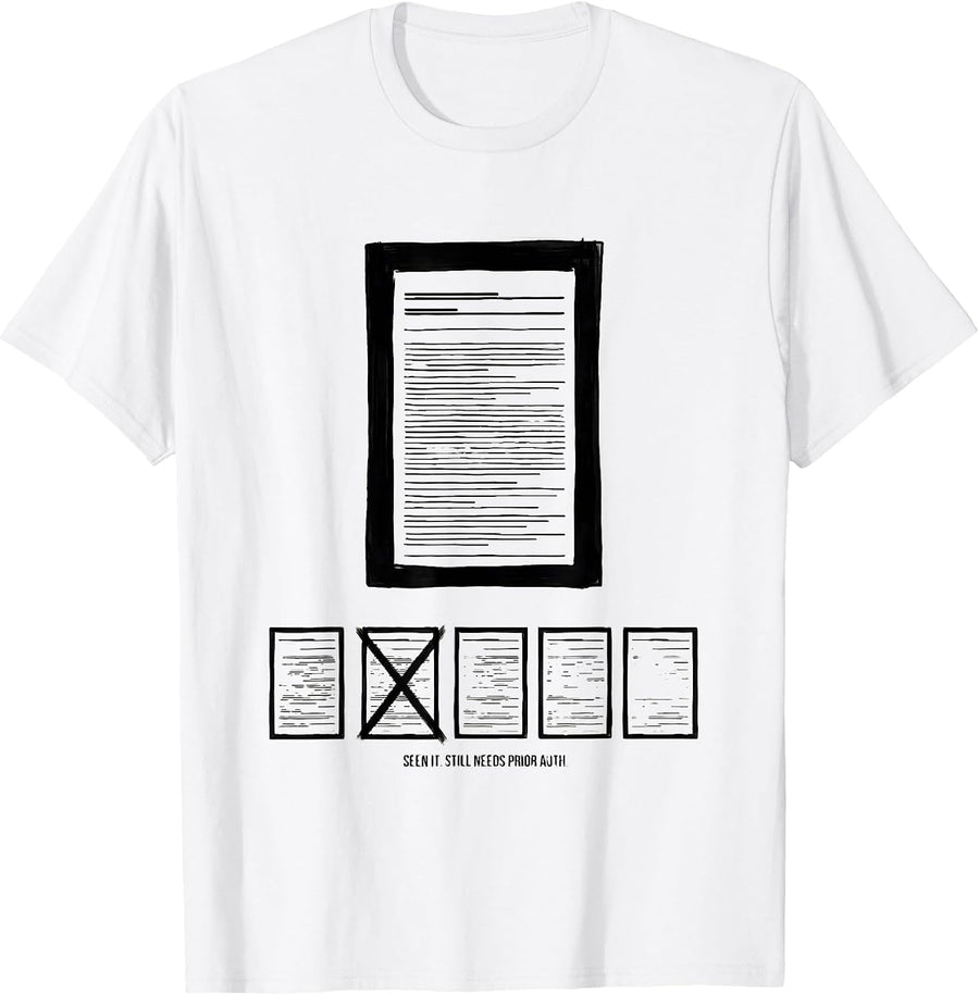 Men's Seen It. Still Needs Prior Auth Cute Pharmacy Tech Humor T-Shirt - White