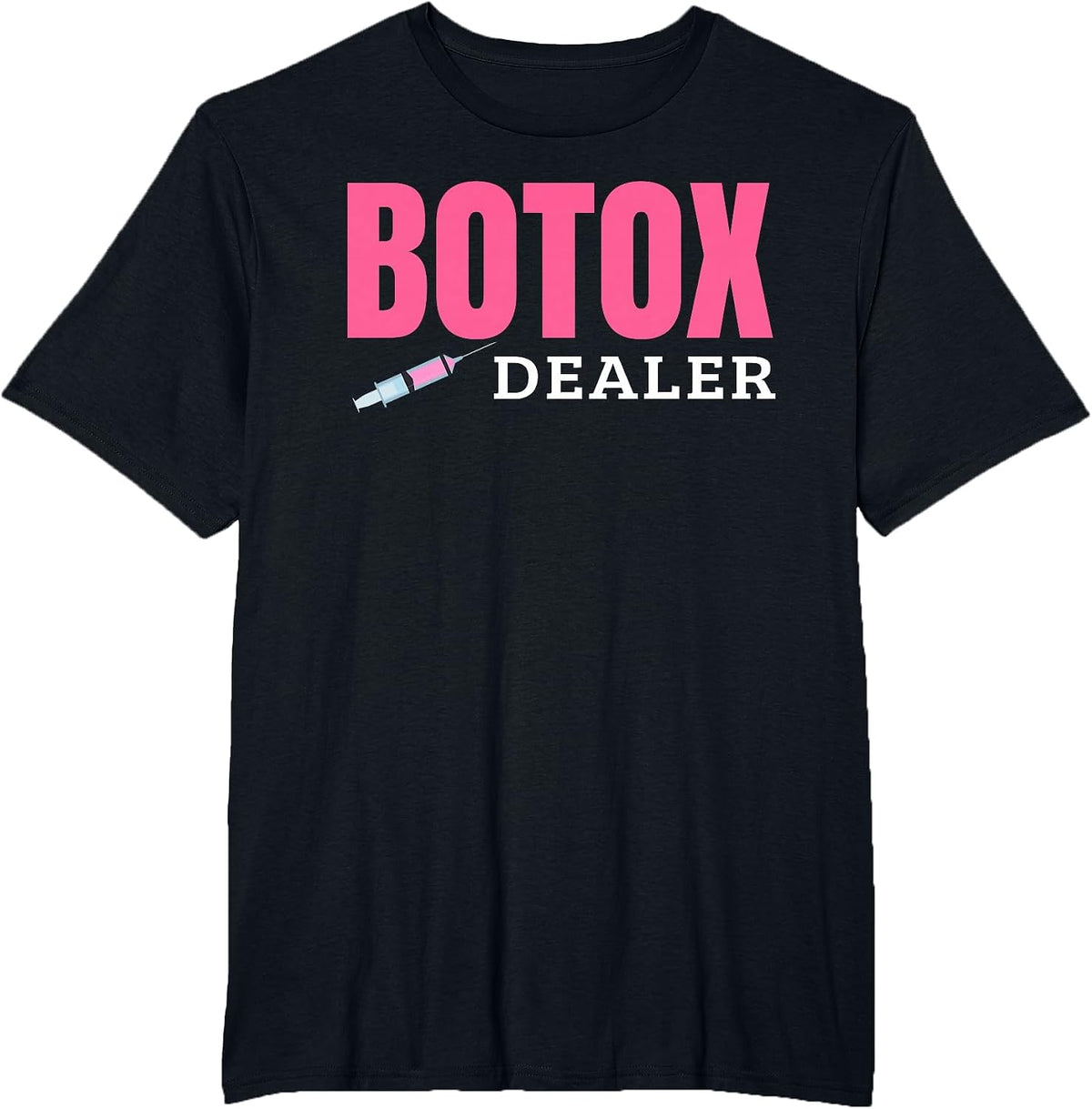 Botox Dealer T-Shirt - Black