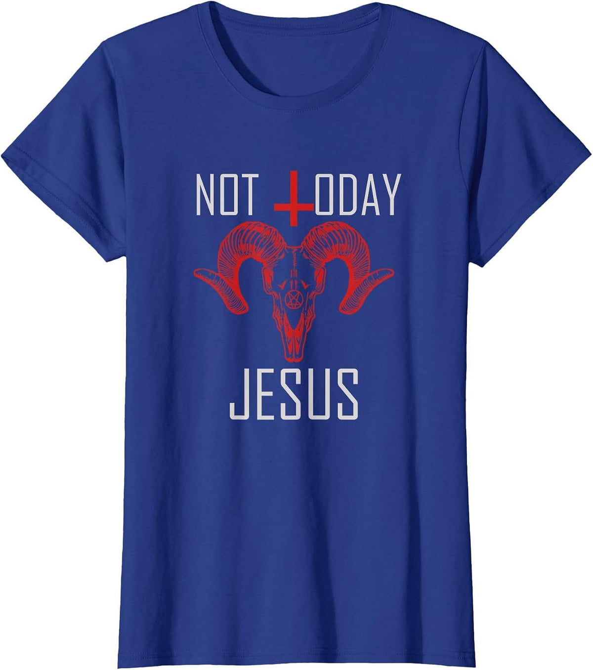 Not Today Jesus Satanic Anti Religion T-Shirt - Royal Blue