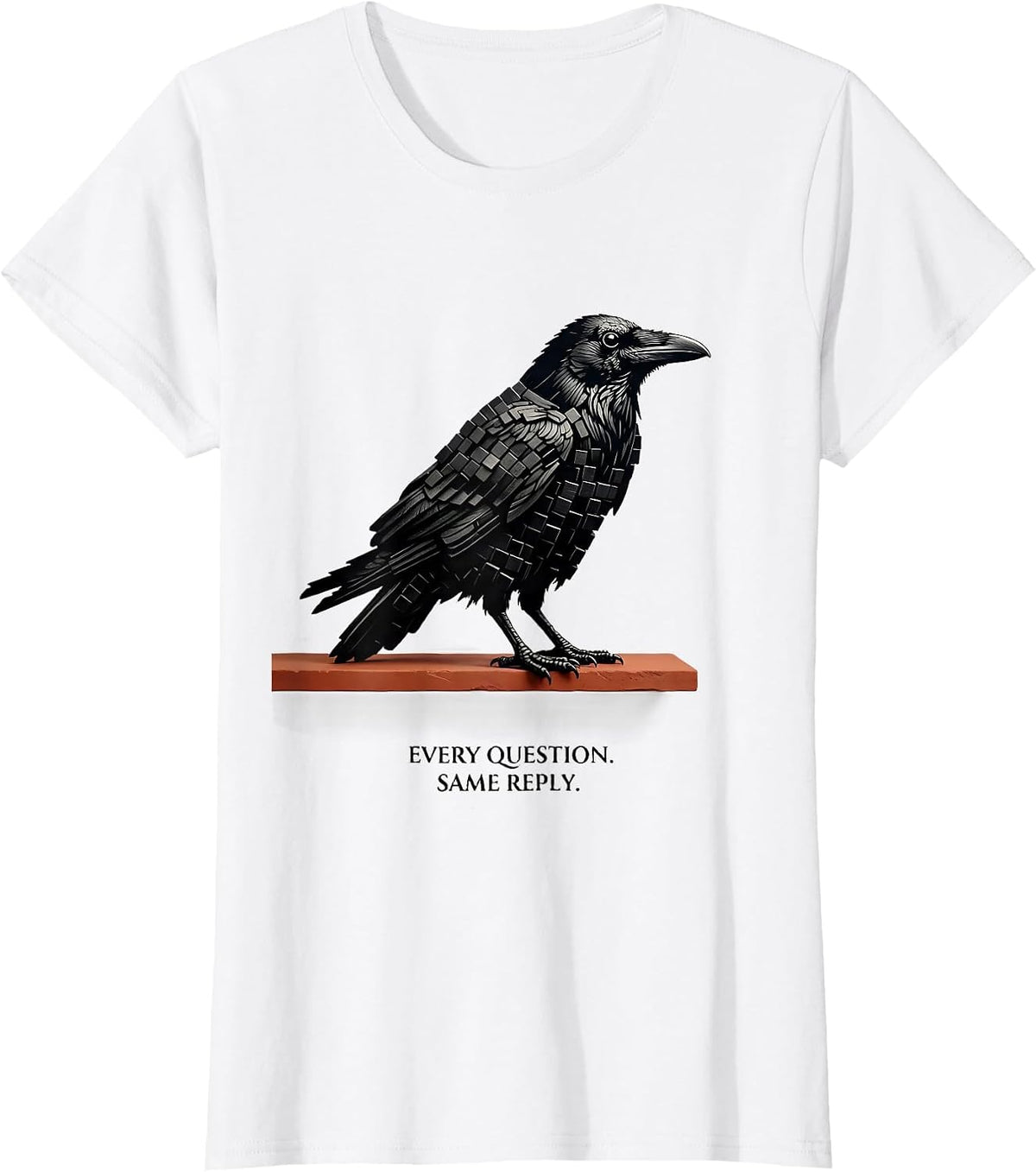 Every Question Same Reply Gothic Edgar Allan Poe Raven Fan T-Shirt - White