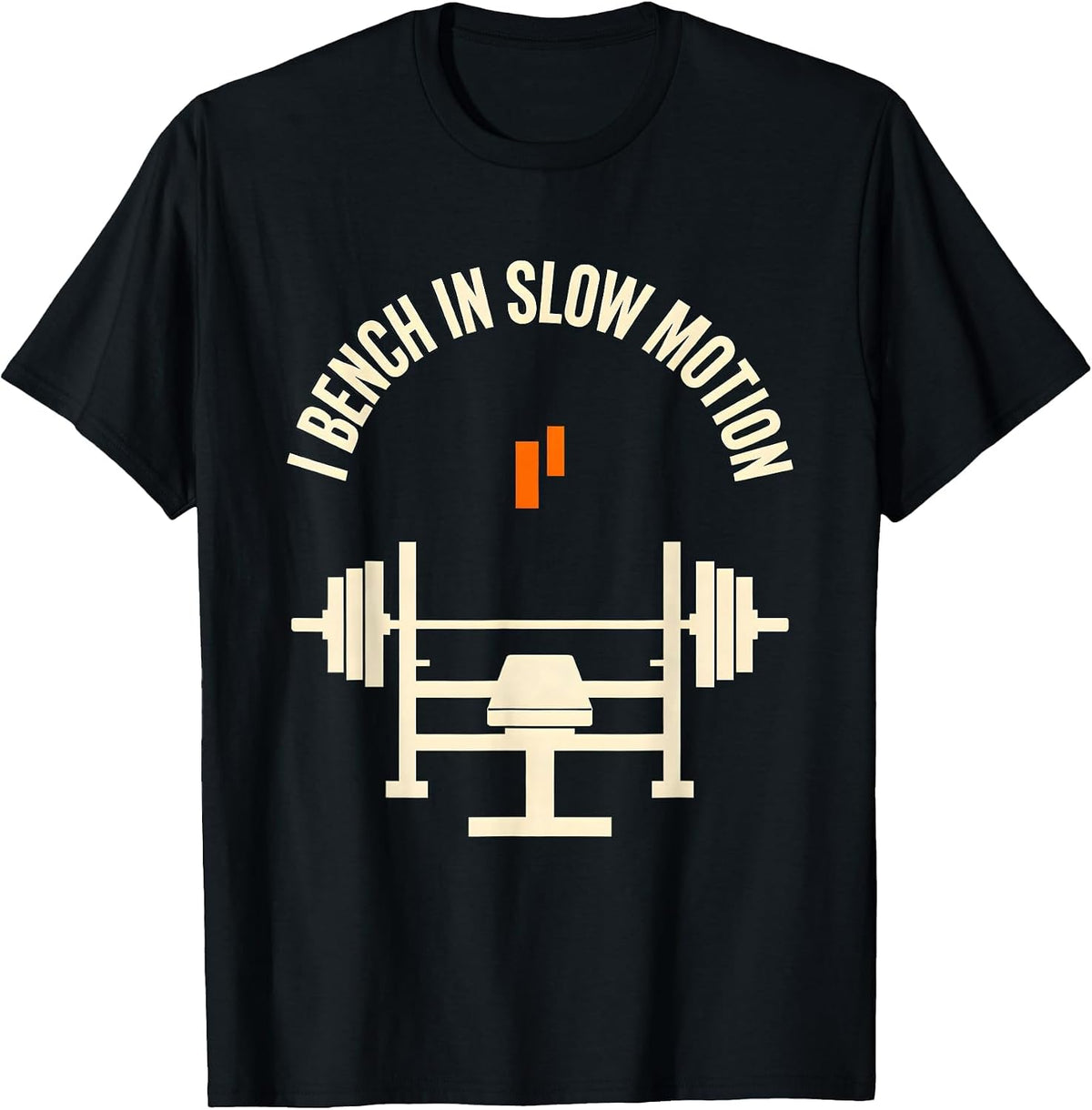 Men's I Bench In Slow Motion Funny Gym Weightlifting Workout Humor T-Shirt - Black