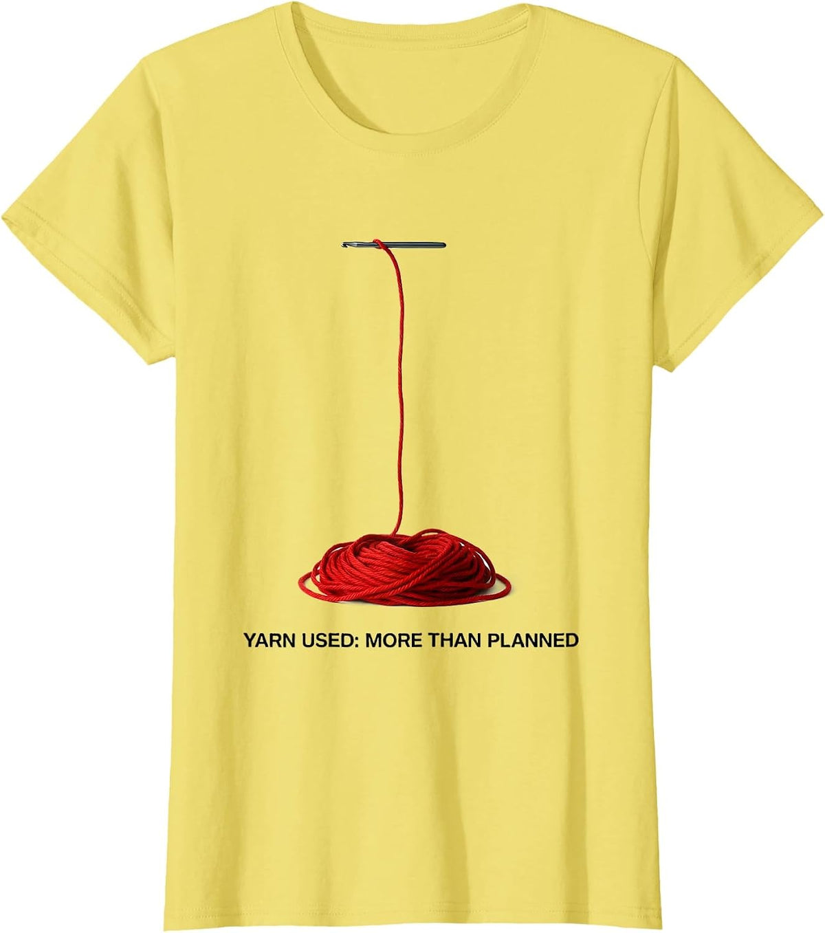 Yarn Used More Than Planned Funny Crochet Knitting Crafter T-Shirt - Lemon Yellow