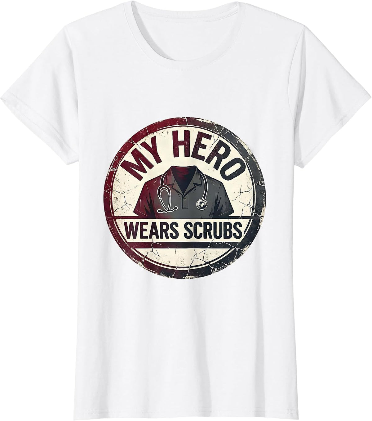 My Hero Wears Scrubs Distressed Nurse Tribute T-Shirt - White