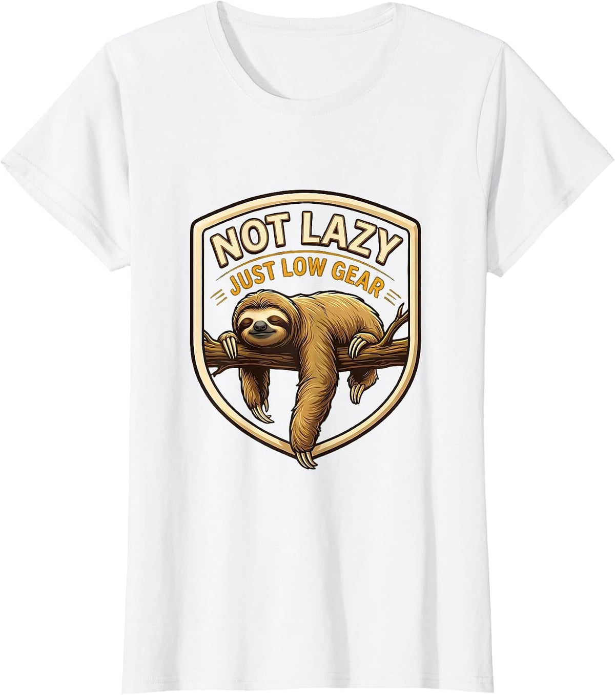 Women's Not Lazy, Just Low Gear Funny Sloth Humor Gift for Sloth T-Shirt - White