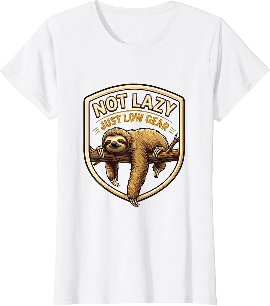 Women's Not Lazy, Just Low Gear Funny Sloth Humor Gift for Sloth T-Shirt - White