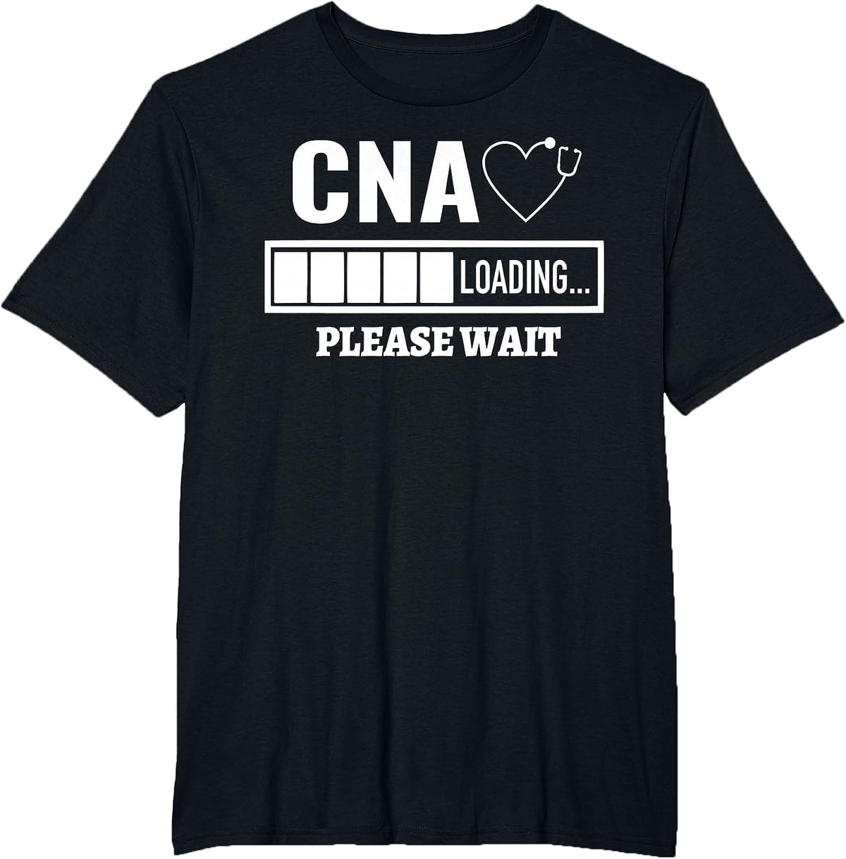 CNA Nursiing Certified Nurse Assistant Stethoscope Loading T-Shirt - Black