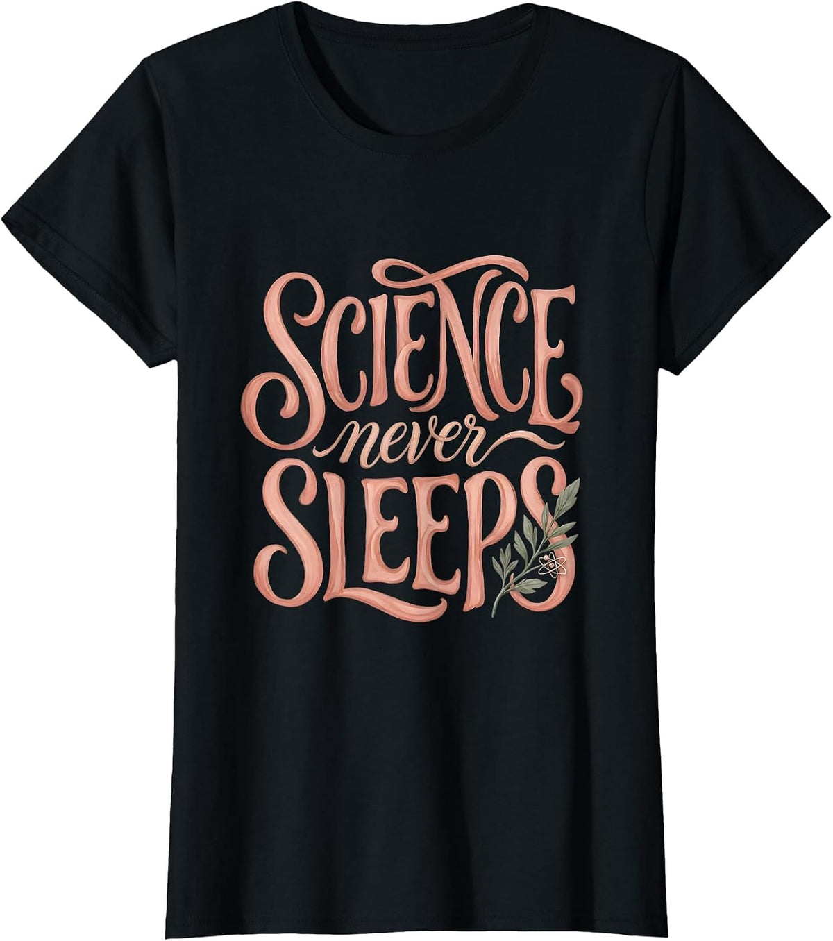 Women's Science Never Sleeps Science Teacher Design T-Shirt - Black