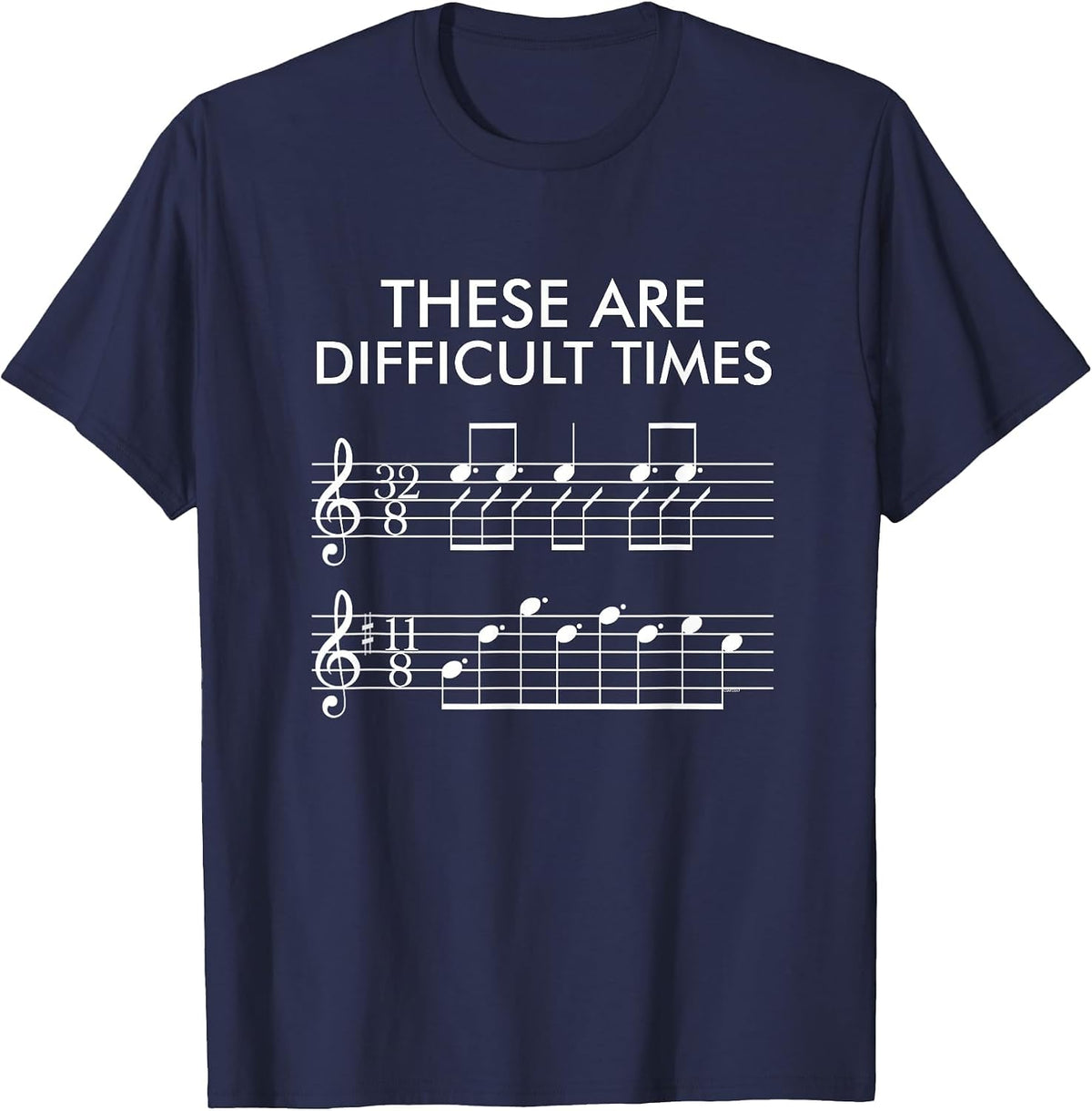 These are Difficult Times - Funny Music T-Shirt T-Shirt - Navy Blue