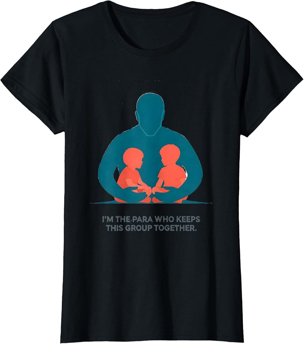 I'm The Para Who Keeps This Group Together Teacher's Aide T-Shirt - Black