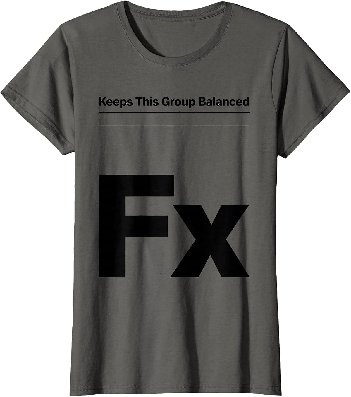 Women's Fx Keeps This Group Balanced Funny Chemistry Teacher Science T-Shirt - Asphalt Grey