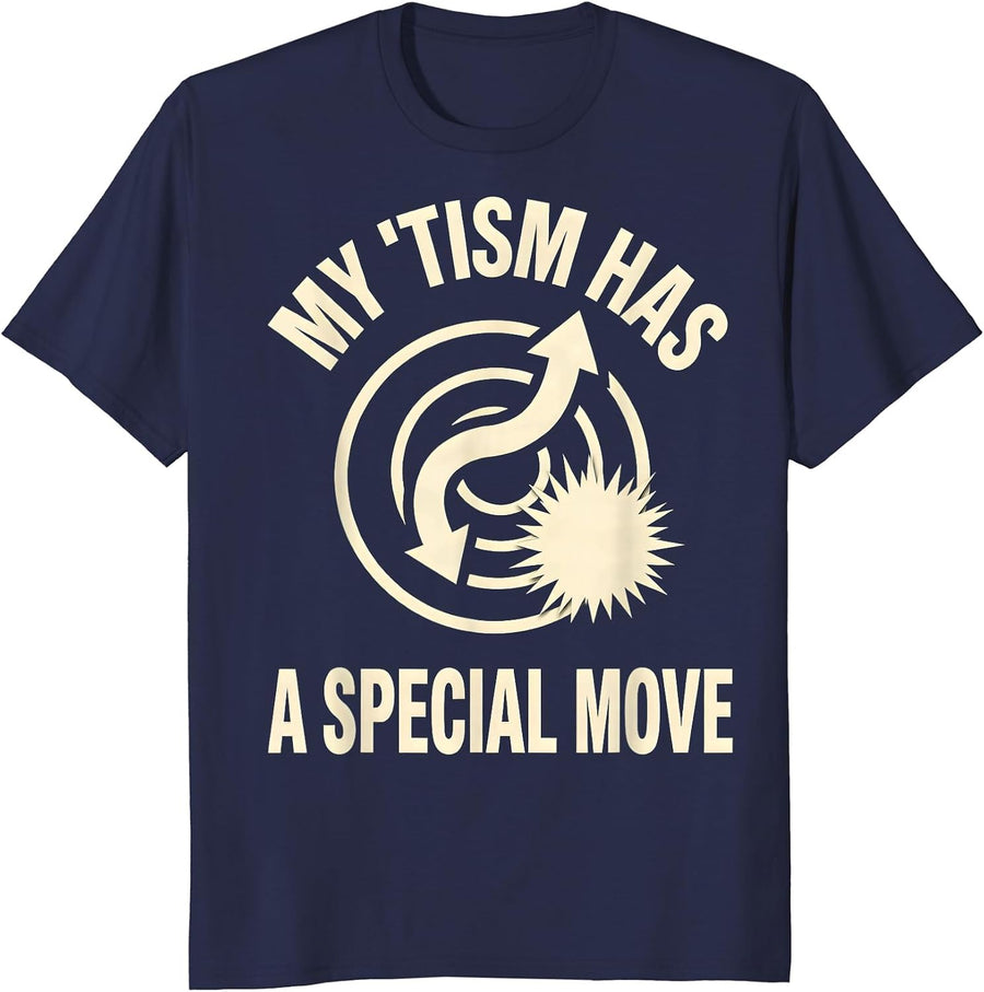 My 'Tism Has A Special Move Funny Neurodiversity Meme T-Shirt - Navy Blue