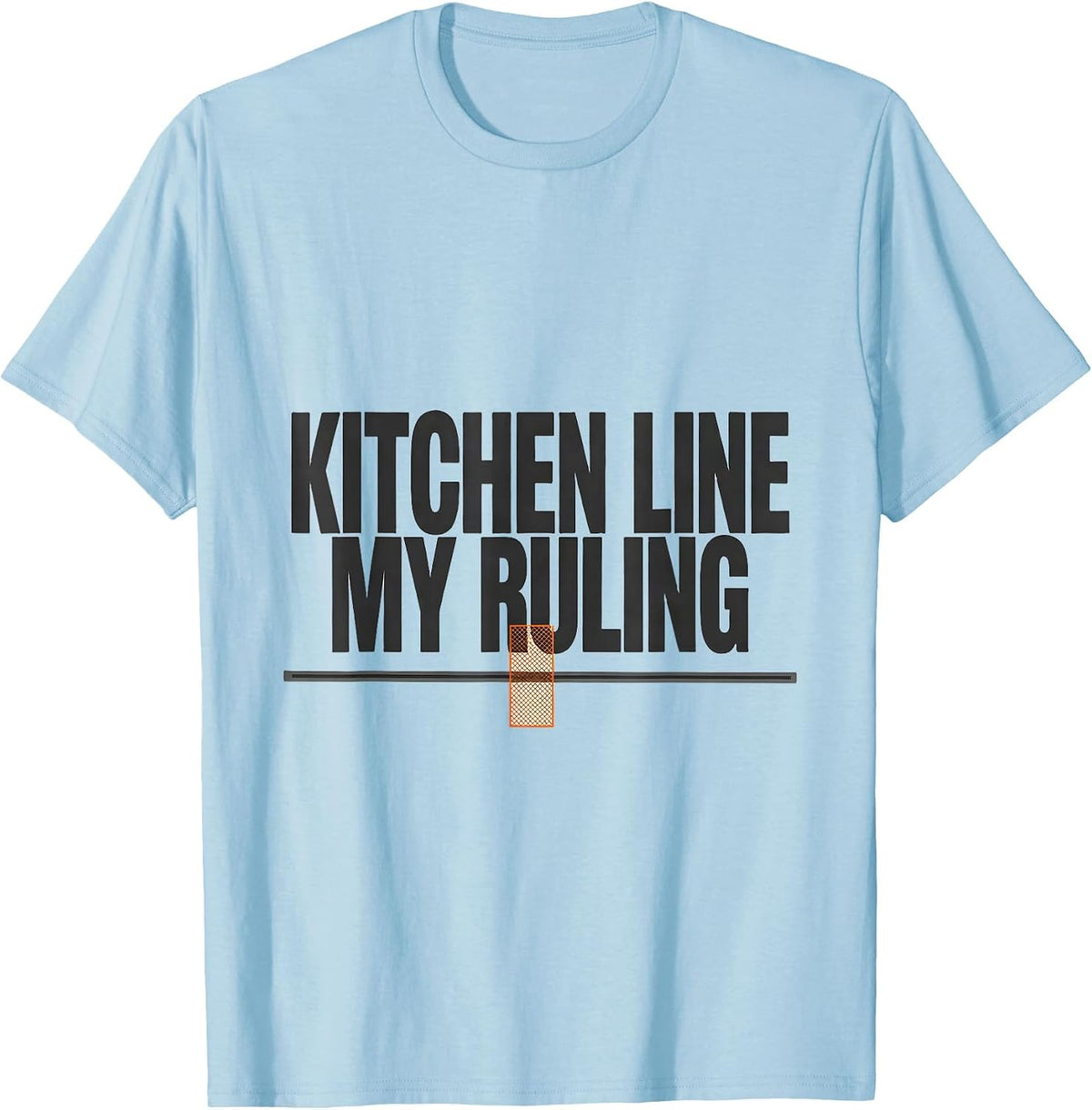 Men's Kitchen Line My Ruling Funny Tennis Player Humor T-Shirt - Baby Blue