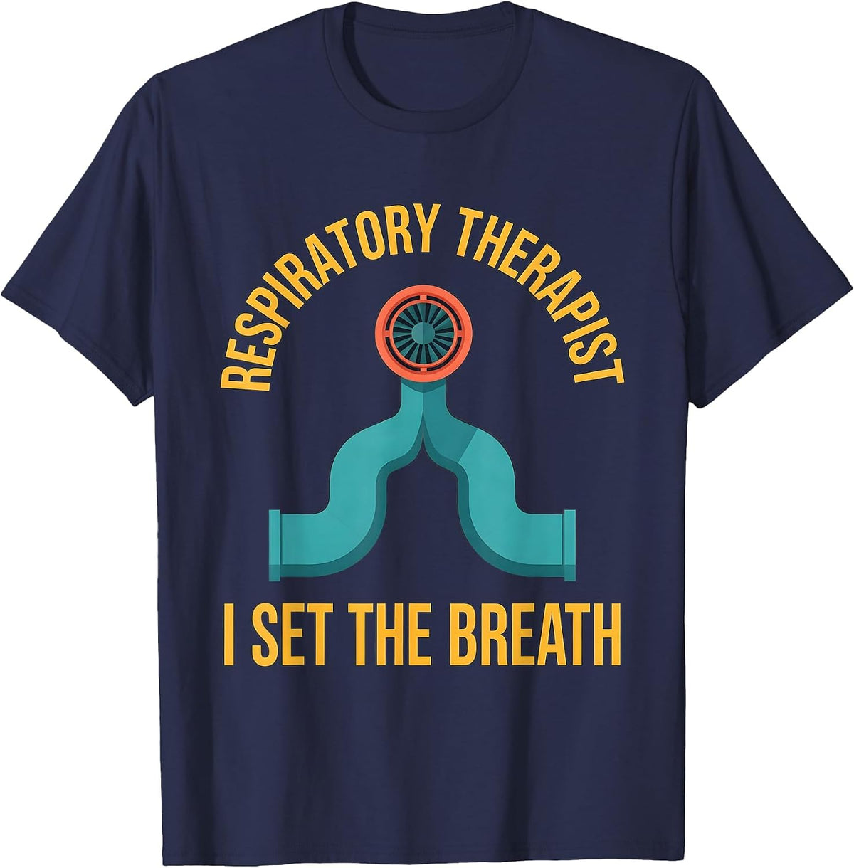 Men's Respiratory Therapist. I Set The Breath Occupational Pride T-Shirt - Navy Blue