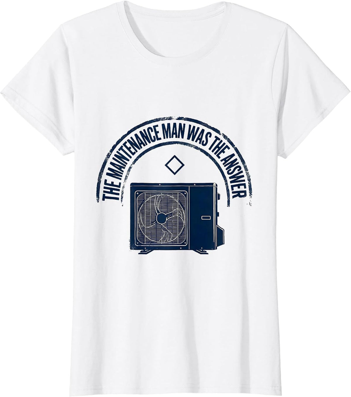 The Maintenance Man Was The Answer Funny Maintenance Tech T-Shirt - White
