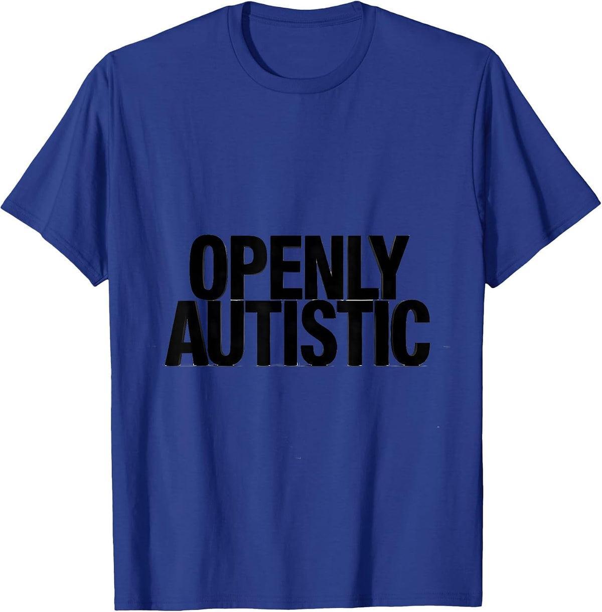 Openly Autistic Neurodiversity Awareness ADHD Family Support T-Shirt - Royal Blue