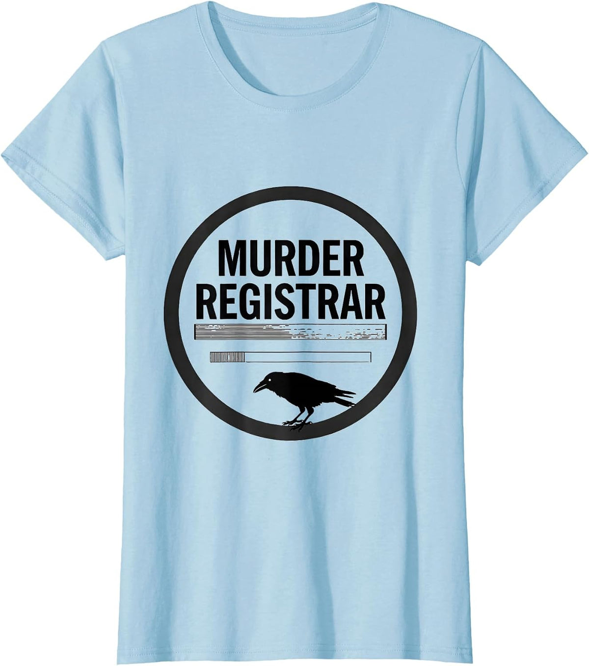 Women's Murder Registrar Funny Crow Dark Humor Gothic Bird Lover T-Shirt - Baby Blue