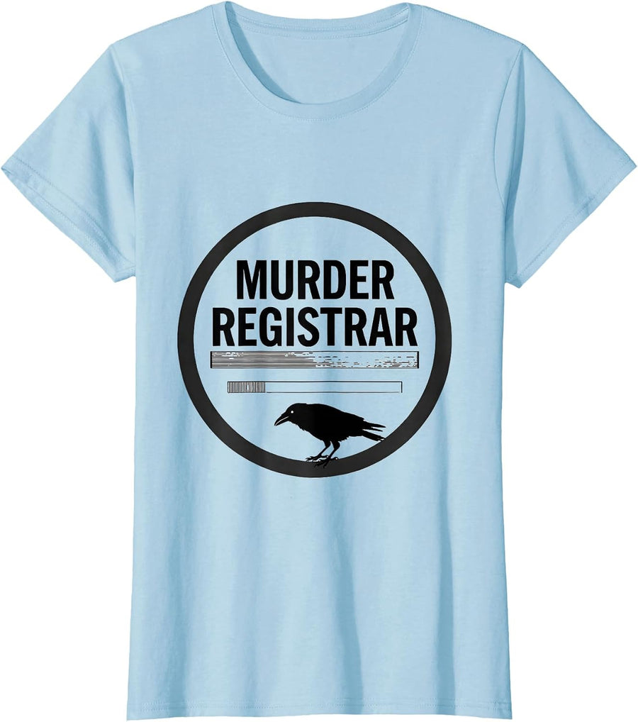 Women's Murder Registrar Funny Crow Dark Humor Gothic Bird Lover T-Shirt - Baby Blue