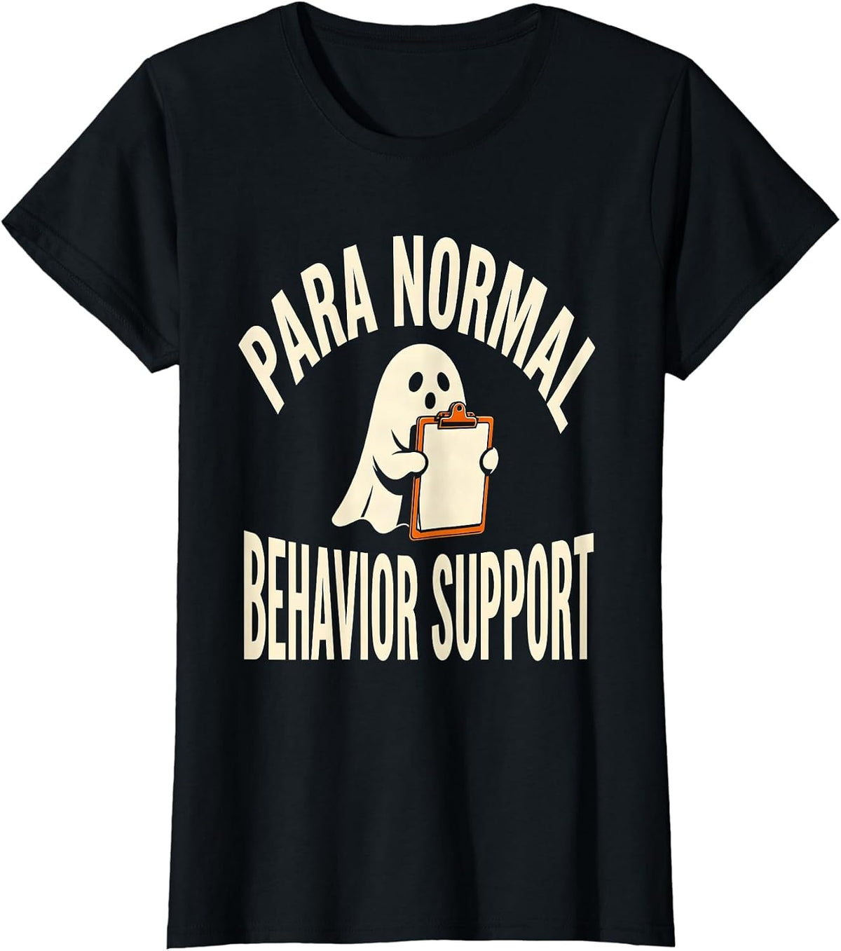 Para Normal Behavior Support Funny Ghost Paraprofessional T-Shirt - Black
