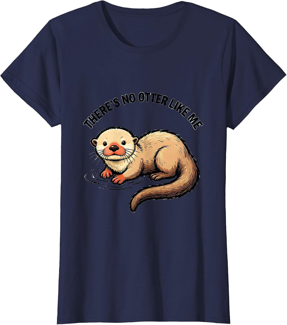Women's There's No Otter Like Me Funny Otter Lover Gift T-Shirt - Navy Blue