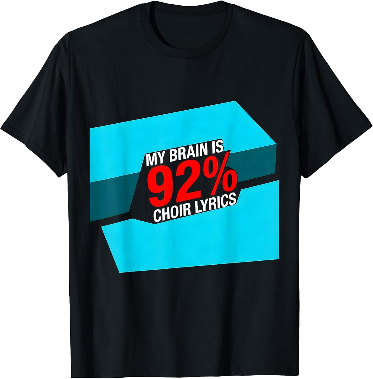 Men's My Brain Is 92% Choir Lyrics Funny Music Lover Singer Humor T-Shirt - Black