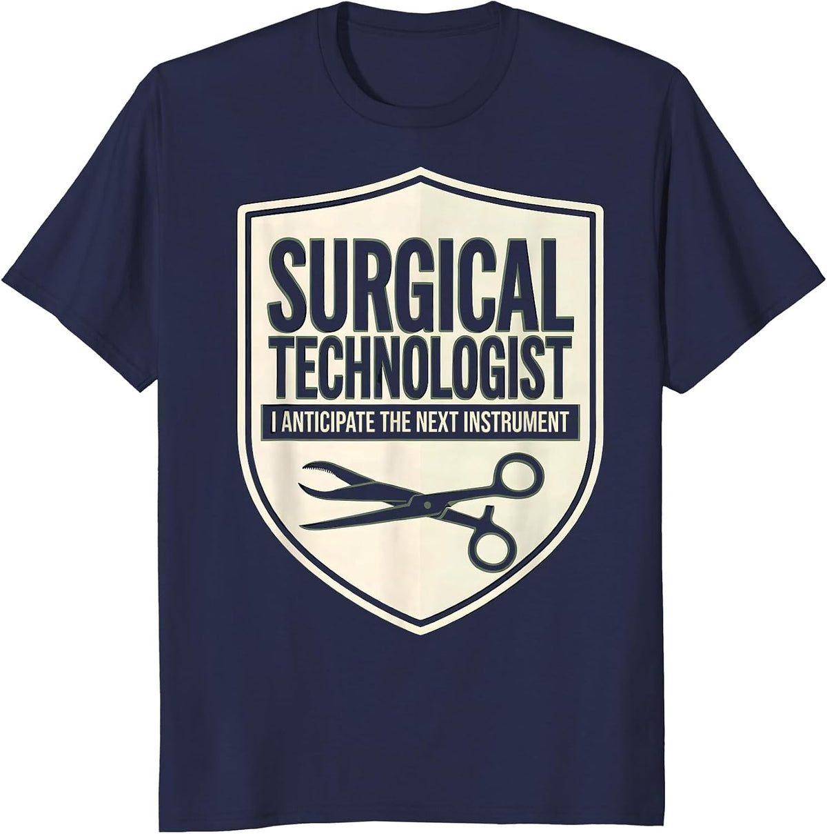 Men's Surgical Technologist, I Anticipate The Next Instrument T-Shirt - Navy Blue