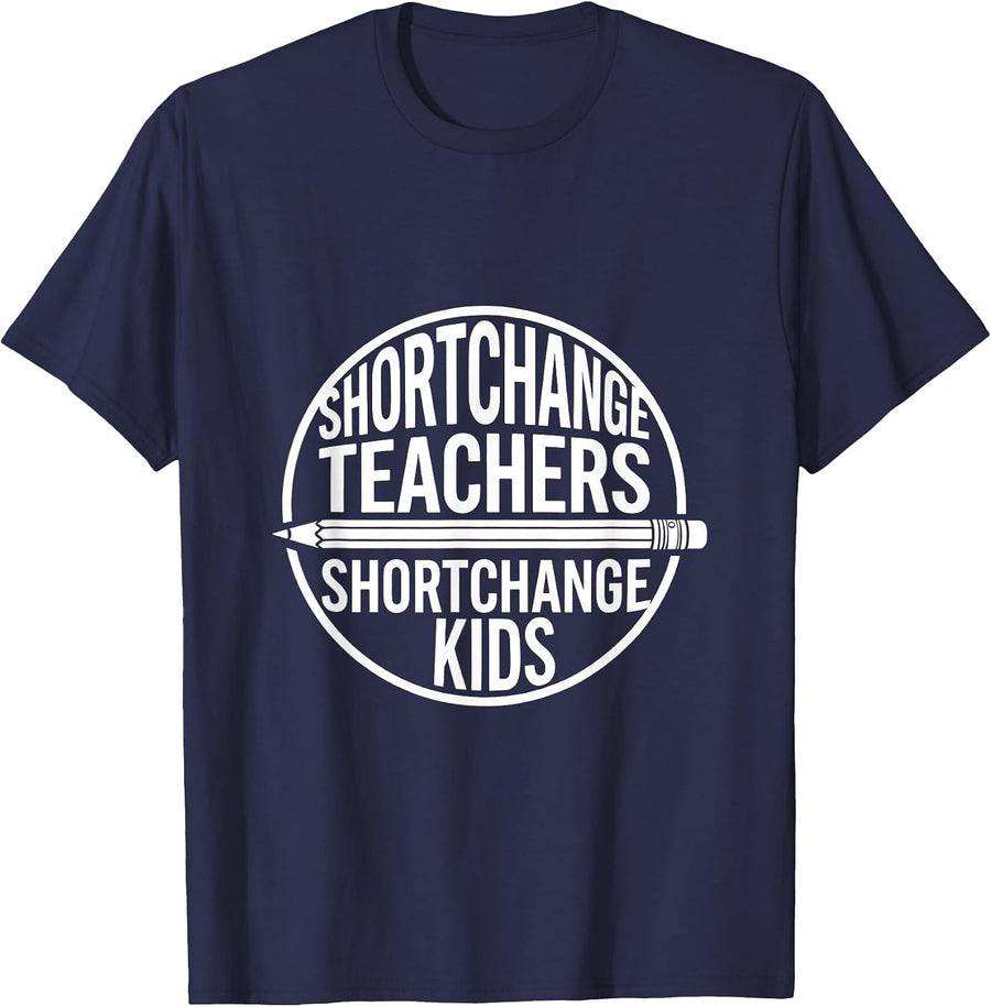 Shortchange Teachers Shortchange Kids Funny Teacher Protest T-Shirt - Navy Blue