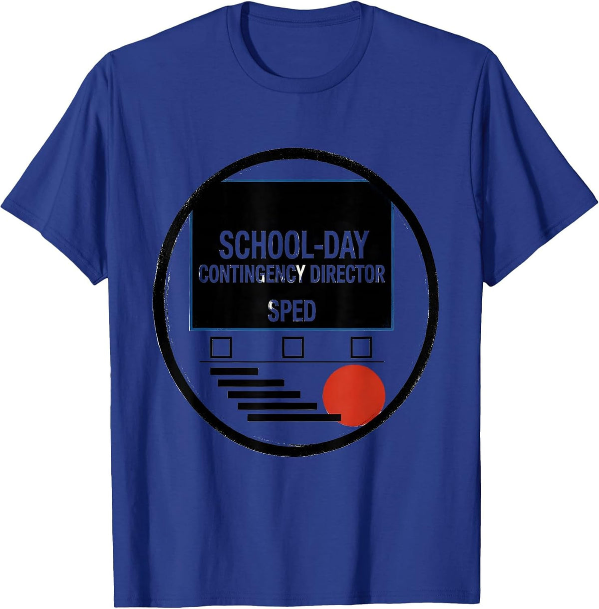School-Day Contingency Director SPED Funny Chaos Coordinator T-Shirt - Royal Blue