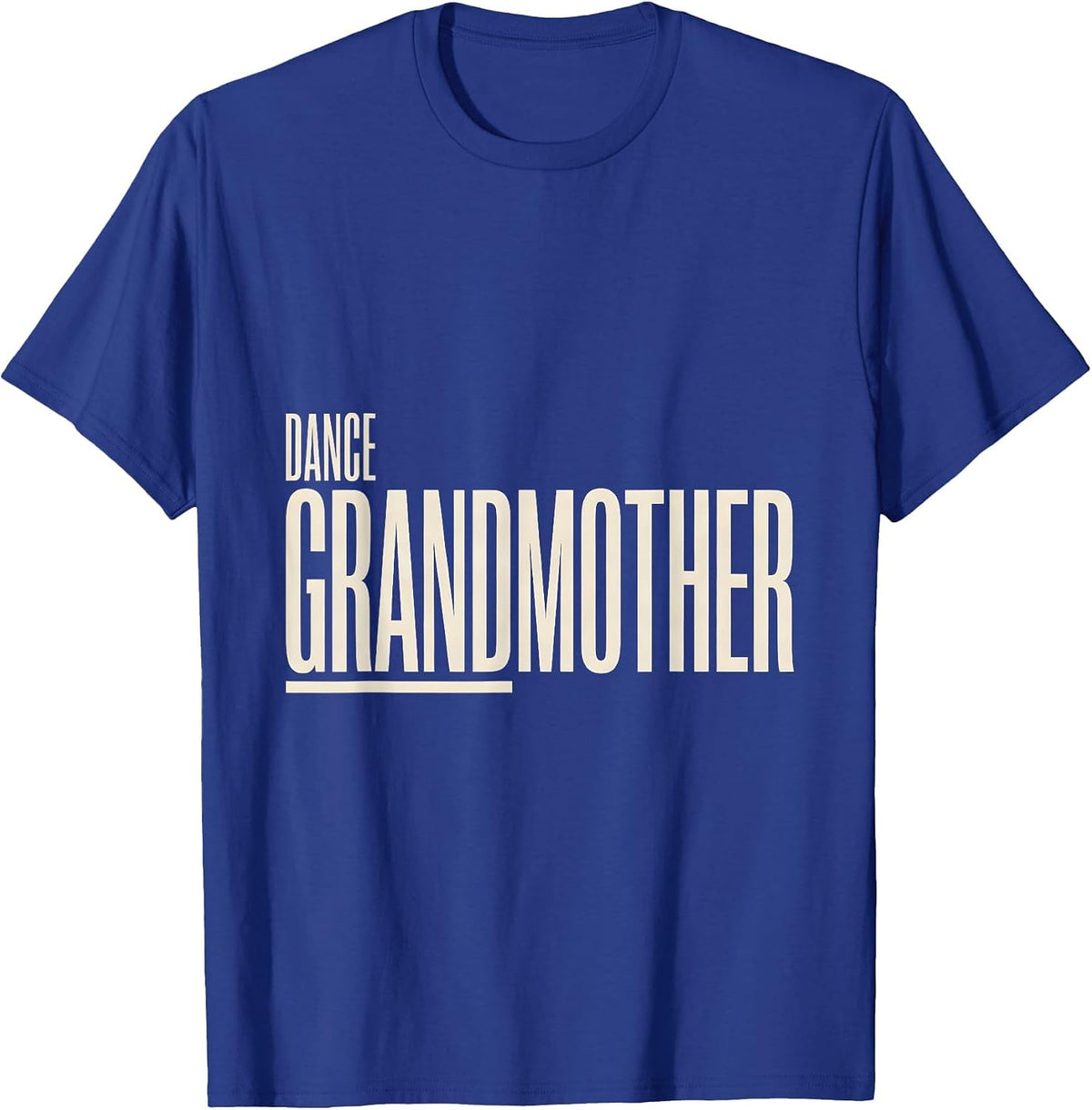 DANCE GRANDMOTHER Funny Dance Grandma Family Pride T-Shirt - Royal Blue