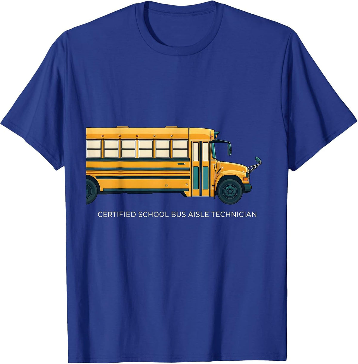 Certified School Bus Aisle Technician Funny School Bus T-Shirt - Royal Blue