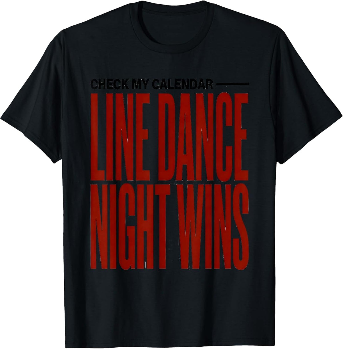Men's Check My Calendar — Line Dance Night Wins Funny T-Shirt - Black