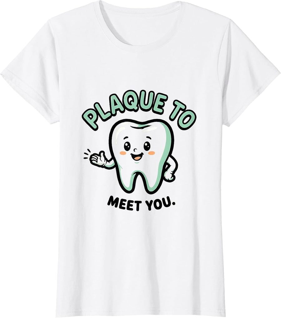 Women's Plaque To Meet You Cute Kawaii Dental Hygienist Funny Gift T-Shirt - White