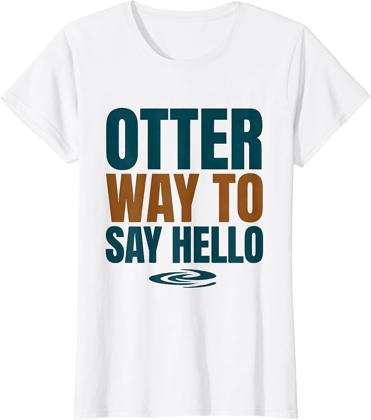 Otter Way To Say Hello Funny Otter Lover Gift For Animal T-Shirt - White