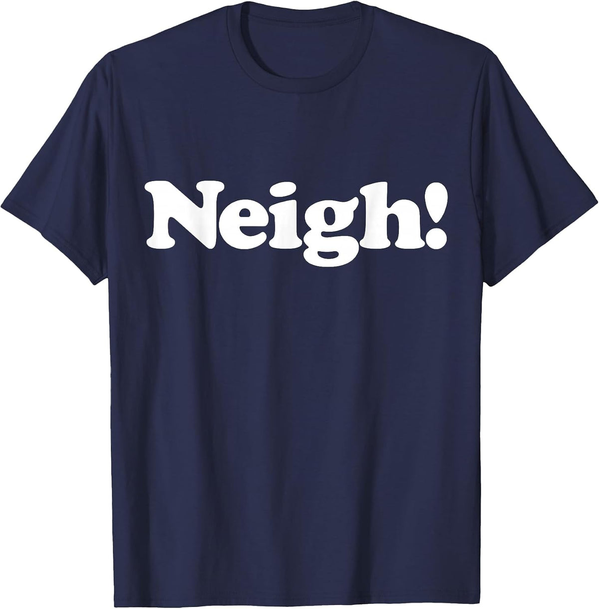 Neigh! Funny Cute Horse Sound Word Favorite Farm Animal Fan T-Shirt - Navy Blue