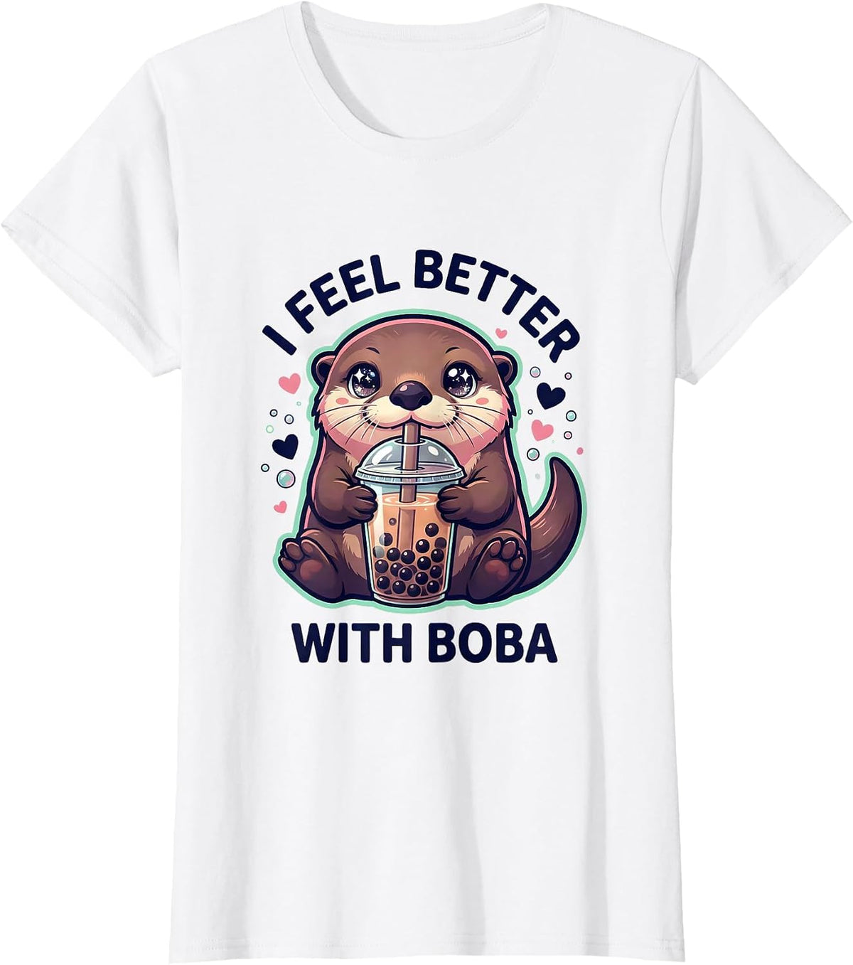Women's I Feel Better With Boba Kawaii Anime Otter Boba Tea Lover T-Shirt - White