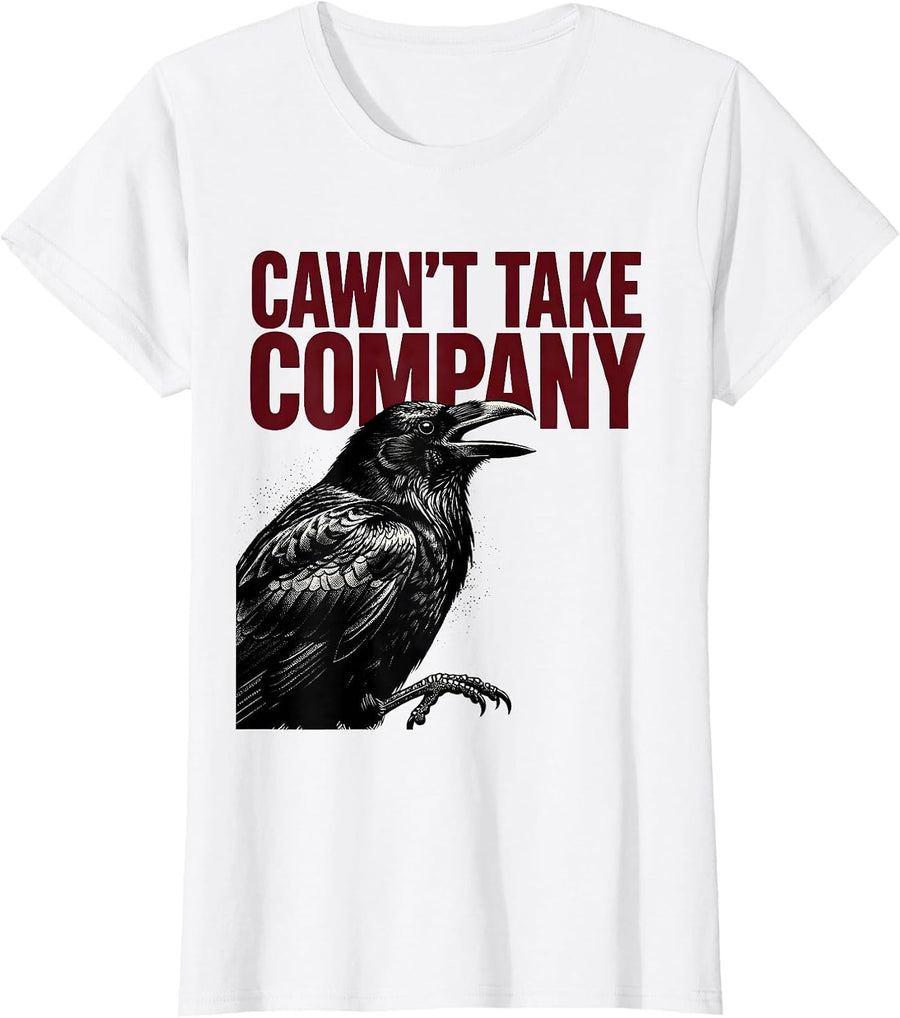 Women's Cawn't Take Company Dark Humor Gothic Crow Raven Halloween T-Shirt - White