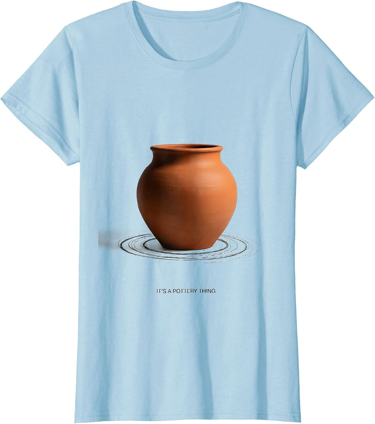 Women's It's A Pottery Thing Minimalist Ceramic Art Lover Gift T-Shirt - Baby Blue