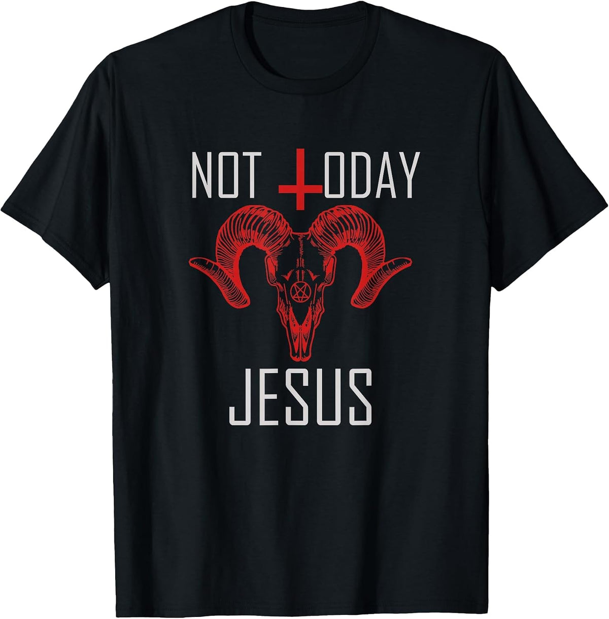 Not Today Jesus Satanic Anti Religion T-Shirt - Black