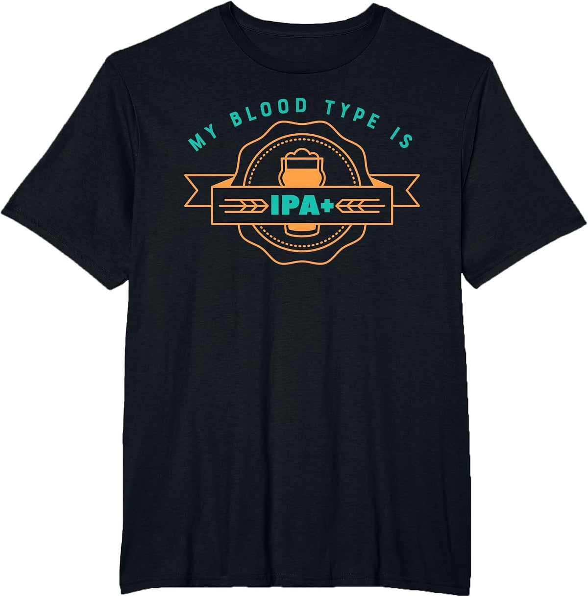 Funny Craft Beer T-Shirt My Blood Type is IPA Positive T-Shirt - Black
