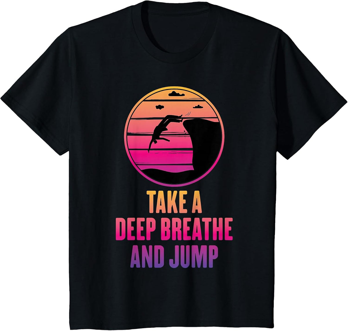 Cliff Diving - Take A Deep Breathe and Jump - Cliff Jumping T-Shirt - Black