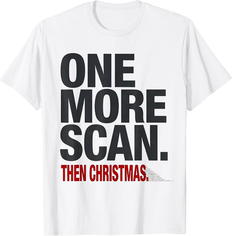 Men's One More Scan Then Christmas Funny Sonographer Ultrasound T-Shirt - White
