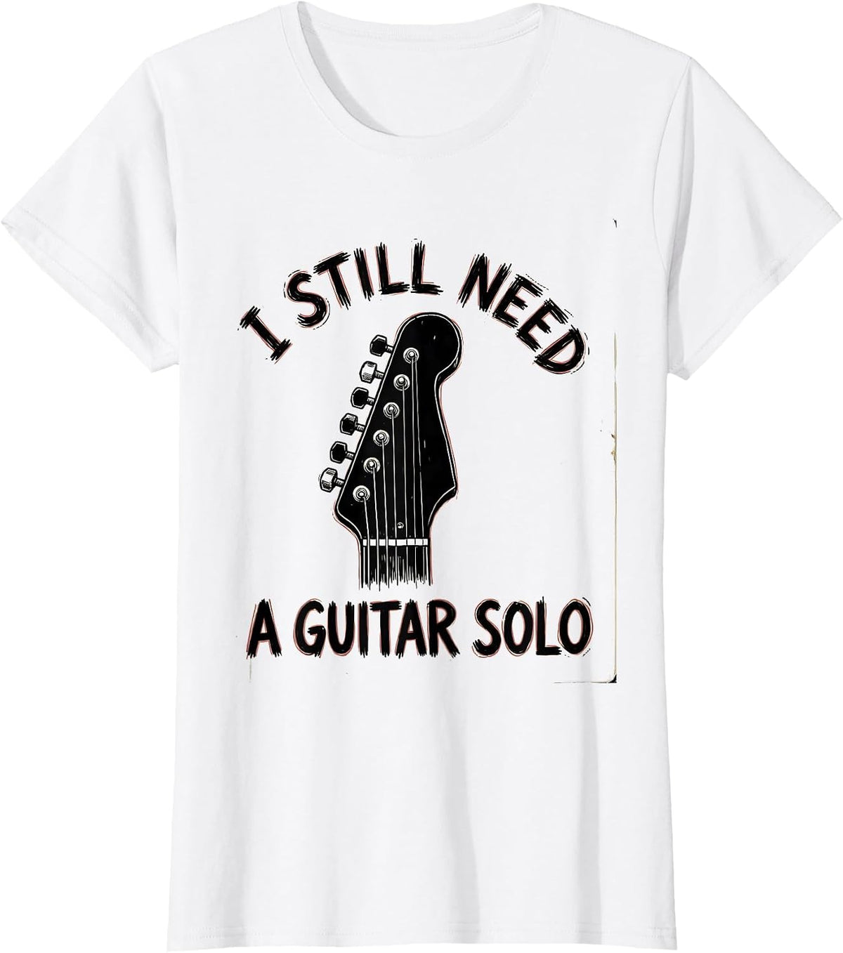 Women's I Still Need A Guitar Solo Funny Classic Rock Nostalgia Gift T-Shirt - White