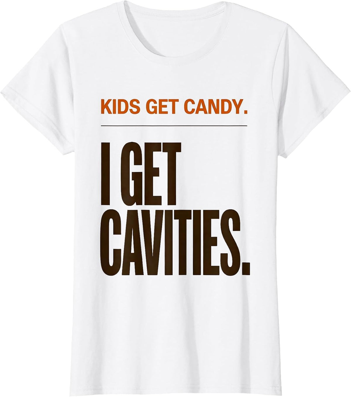 Kids Get Candy I Get Cavities Funny Dental Hygienist T-Shirt - White