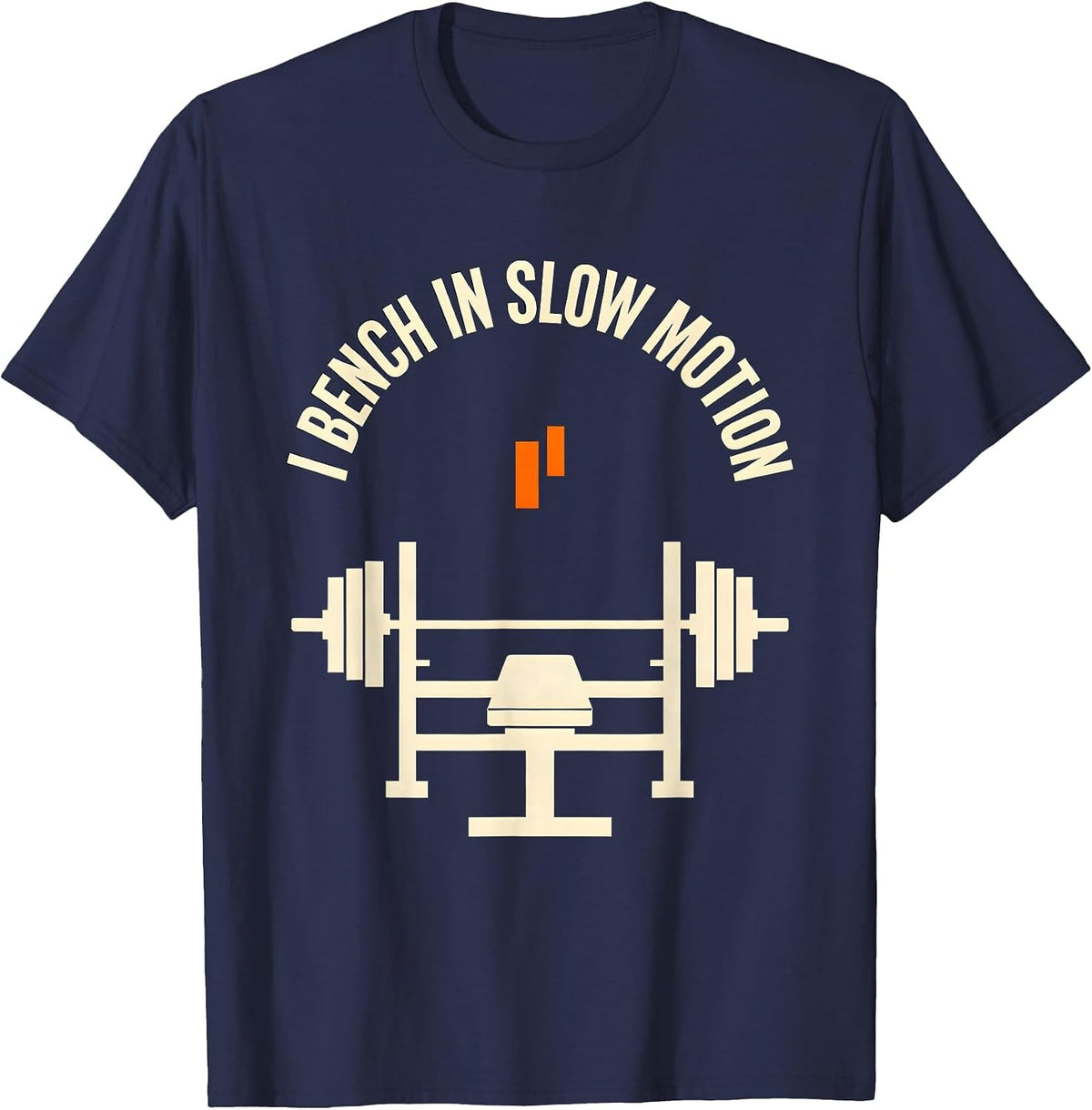 Men's I Bench In Slow Motion Funny Gym Weightlifting Workout Humor T-Shirt - Navy Blue