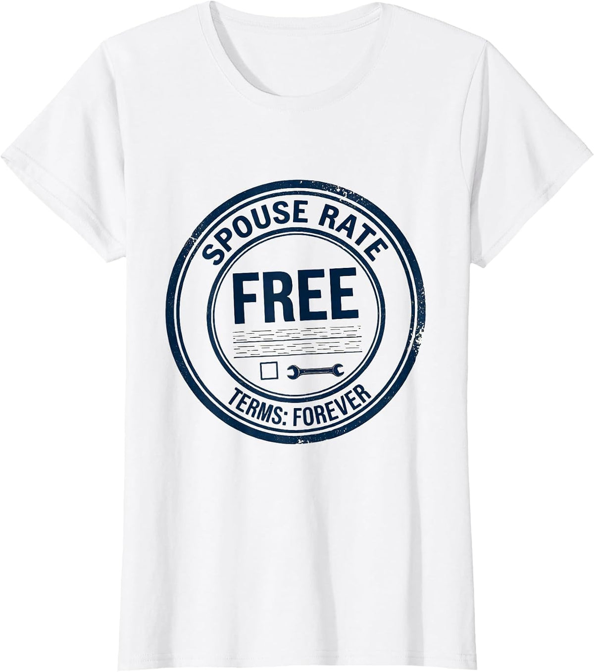 Spouse Rate: Free — Terms: Forever Funny Trade Worker Gift T-Shirt - White