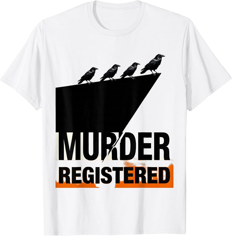 Men's Murder Registered Dark Humor Crow Raven Bird Lover Gothic T-Shirt - White