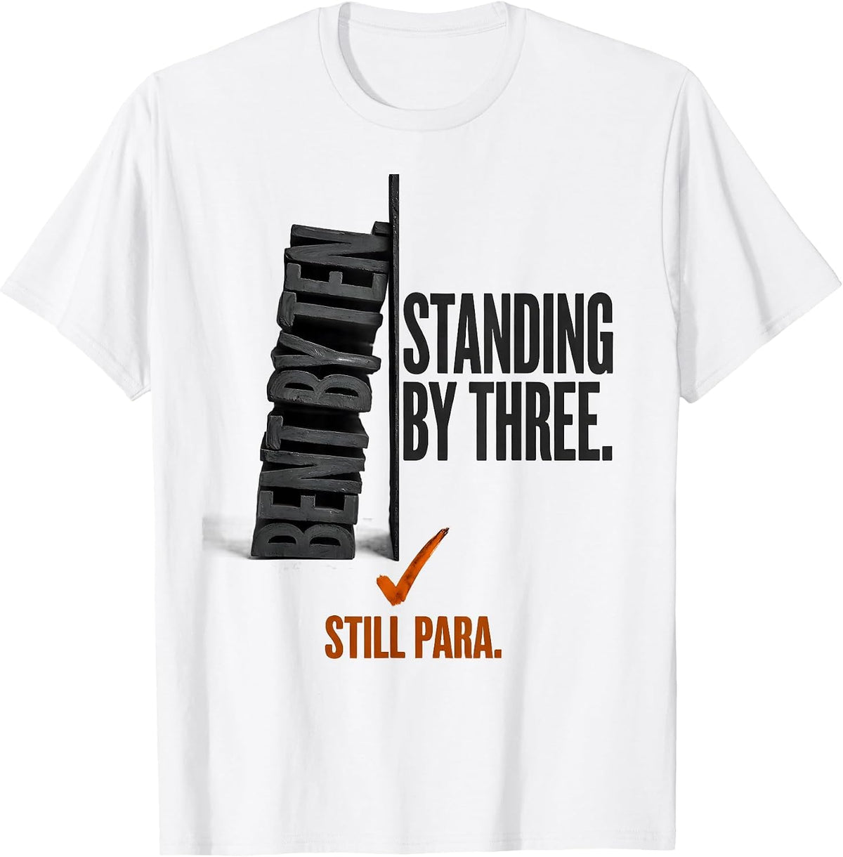 Men's Bent By Ten Standing By Three Still Para Paraprofessional T-Shirt - White