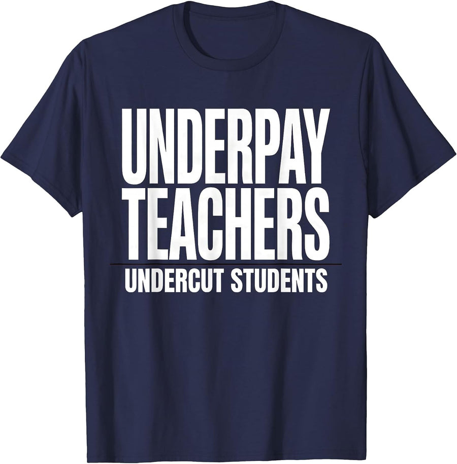 Underpay Teachers Undercut Students Advocacy Red For Ed T-Shirt - Navy Blue