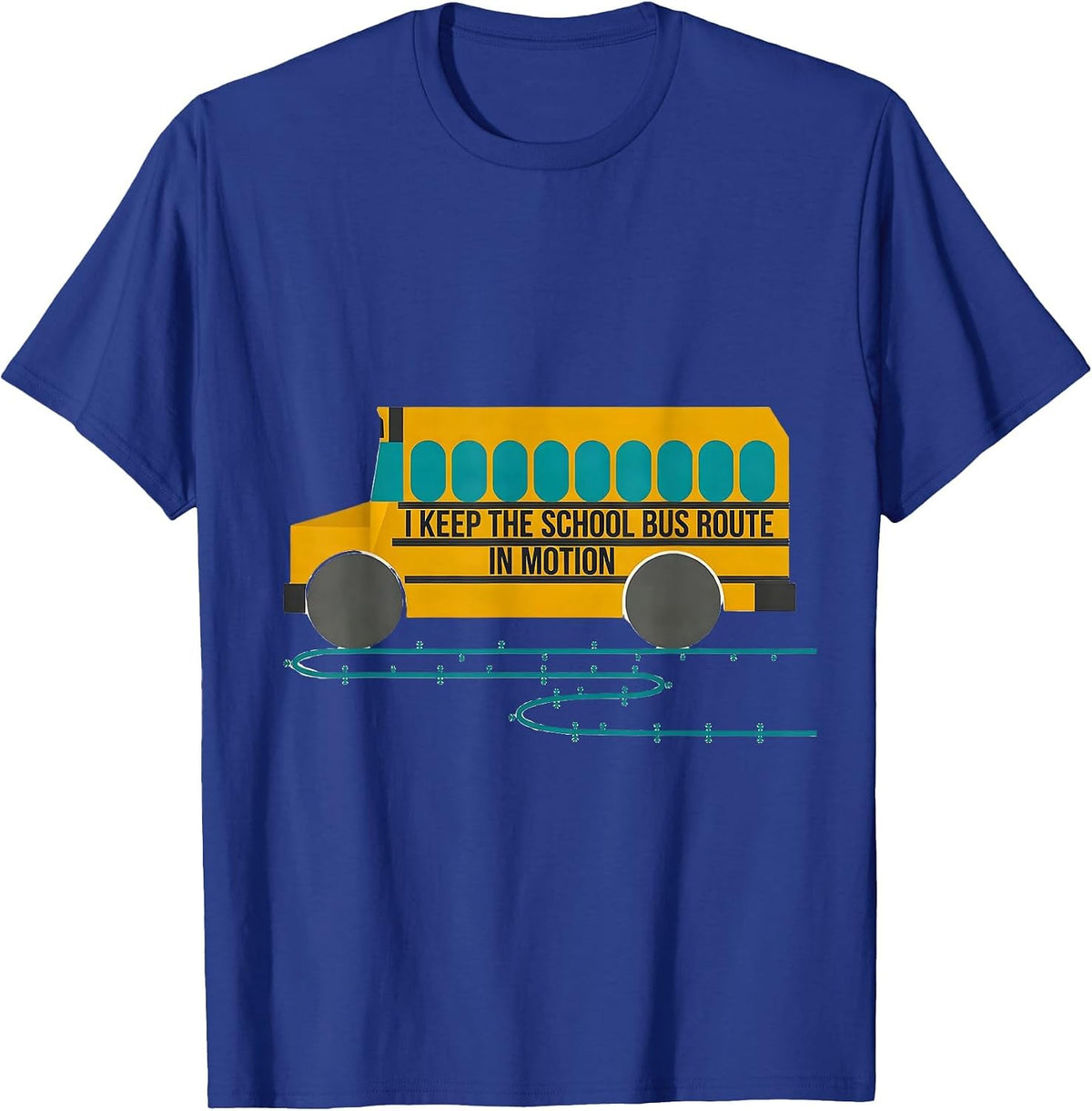 Men's I Keep The School Bus Route In Motion Funny Driver Gift T-Shirt - Royal Blue