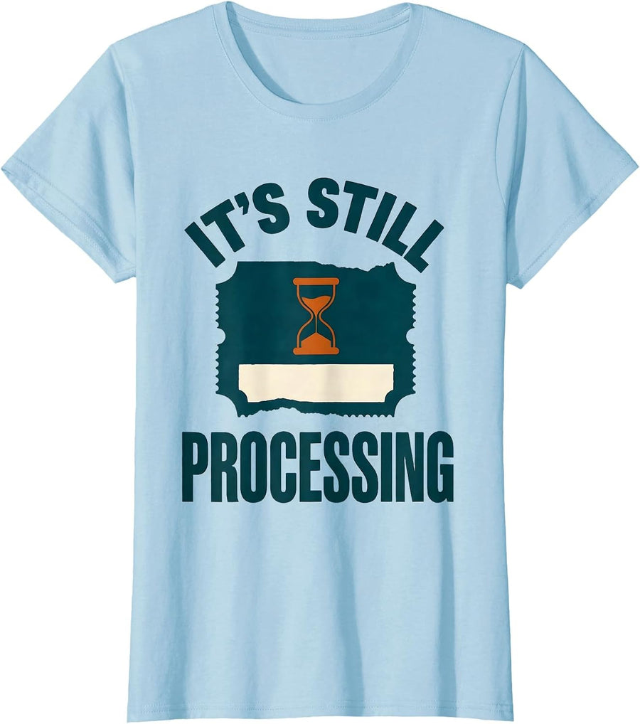 Women's It's Still Processing Funny Pharmacy Squad Pharmacist Crew T-Shirt - Baby Blue